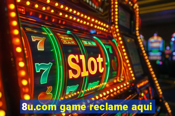 8u.com game reclame aqui